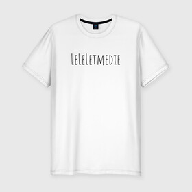 Мужская футболка хлопок Slim с принтом LeLeLetmedie 1000-7 в Екатеринбурге, 92% хлопок, 8% лайкра | приталенный силуэт, круглый вырез ворота, длина до линии бедра, короткий рукав | 1000 7 | leleletmedie | sound | zxc | дай мне умереть | лелелетмидай let ne die