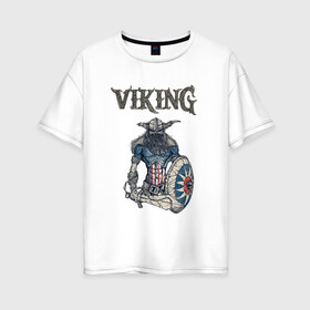 Женская футболка хлопок Oversize с принтом Викинг | Viking | Воин (Z) в Екатеринбурге, 100% хлопок | свободный крой, круглый ворот, спущенный рукав, длина до линии бедер
 | scandinavian | skull | valhala | valhalla | viking | vikings | warriros | вальхала | викинг | воин | скандинавия | скандинавская мифология | череп