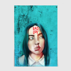 Постер с принтом BAD GUY | BILLIE EILISH (Z) в Екатеринбурге, 100% бумага
 | бумага, плотность 150 мг. Матовая, но за счет высокого коэффициента гладкости имеет небольшой блеск и дает на свету блики, но в отличии от глянцевой бумаги не покрыта лаком | bad guy | badguy | be | bg | billie | billie eilish | blohsh | ghoul | айлиш | билли | билли айлиш | бэрд | пайрат | пайрат бэрд