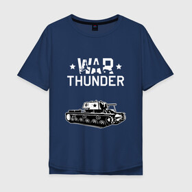 Мужская футболка хлопок Oversize с принтом WAR THUNDER / КВ - 1  в Екатеринбурге, 100% хлопок | свободный крой, круглый ворот, “спинка” длиннее передней части | game | war thunder | warthunder | world of tanks | wot | вар тандер | война | вот | игры | кв 1 | корабли | мир танков | онлайн игра | самолеты | ссср. | танки