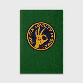 Обложка для паспорта матовая кожа с принтом Hustle Loyalty respect  в Екатеринбурге, натуральная матовая кожа | размер 19,3 х 13,7 см; прозрачные пластиковые крепления | жёлтый | зелёный | надпись | преданное уважение | рука | эмблема