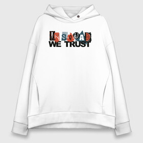 Женское худи Oversize хлопок с принтом IN SQUAD WE TRUST! в Екатеринбурге, френч-терри — 70% хлопок, 30% полиэстер. Мягкий теплый начес внутри —100% хлопок | боковые карманы, эластичные манжеты и нижняя кромка, капюшон на магнитной кнопке | amanda waller | captain boomerang | dc | dc comics | deadshot | el diablo | harley | harley quinn | joker | katana | killer crock | suicide squad | suicide squad 2016 | джокер | дэдшот | капитан бумеранг | катана | отряд самоу