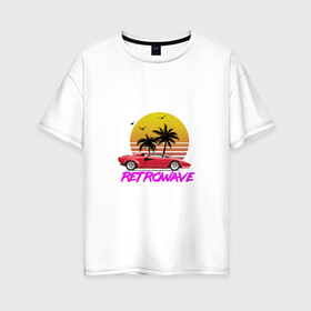 Женская футболка хлопок Oversize с принтом Retrowave style 2 в Екатеринбурге, 100% хлопок | свободный крой, круглый ворот, спущенный рукав, длина до линии бедер
 | lamborghini | palms | retrowave | sunset | закат | ламборгини | машина | ретровейв