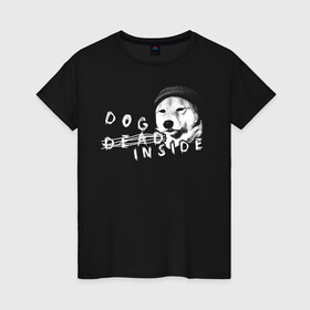 Женская футболка хлопок с принтом DOG INSIDE SF в Екатеринбурге, 100% хлопок | прямой крой, круглый вырез горловины, длина до линии бедер, слегка спущенное плечо | dead inside | внутри | грустный | мертвый внутри | пес | собака | шапка