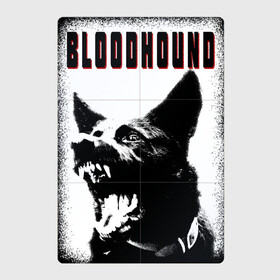 Магнитный плакат 2Х3 с принтом BLOODHOUND в Екатеринбурге, Полимерный материал с магнитным слоем | 6 деталей размером 9*9 см | Тематика изображения на принте: агрессия | надпись | пес | собака | спорт | черный