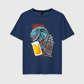 Женская футболка хлопок Oversize с принтом Пиво - Панко - Завр в Екатеринбурге, 100% хлопок | свободный крой, круглый ворот, спущенный рукав, длина до линии бедер
 | Тематика изображения на принте: dinosaur | pivo | pivozavr | динозавр | прикол
