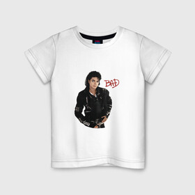 Детская футболка хлопок с принтом BAD. Майкл Джексон в Екатеринбурге, 100% хлопок | круглый вырез горловины, полуприлегающий силуэт, длина до линии бедер | bad | michael jackson | бэд | король | майкл джексон | поп король