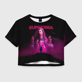 Женская футболка Crop-top 3D с принтом Euphoria team в Екатеринбурге, 100% полиэстер | круглая горловина, длина футболки до линии талии, рукава с отворотами | euphoria | serial | джулс | зендея | ру беннетт | сериал | сериалы | хантер шефер | эйфория