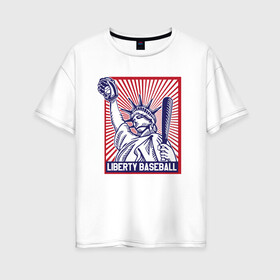 Женская футболка хлопок Oversize с принтом Бейсбол Liberty city в Екатеринбурге, 100% хлопок | свободный крой, круглый ворот, спущенный рукав, длина до линии бедер
 | baseball | liberty | usa | бейсбол | либерти | либерти ситти