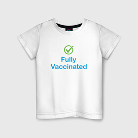 Детская футболка хлопок с принтом Полная вакцинация в Екатеринбурге, 100% хлопок | круглый вырез горловины, полуприлегающий силуэт, длина до линии бедер | coronavirus | covid19 | virus | вакцина | вакцинация | вирус | грипп | заражение | здоровье | иммунитет | инфекция | карантин | корона | коронавирус | маска | пандемия | прививка | самоизоляция | спутник