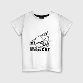 Детская футболка хлопок с принтом Crazy russian cat в Екатеринбурге, 100% хлопок | круглый вырез горловины, полуприлегающий силуэт, длина до линии бедер | Тематика изображения на принте: дикий | киска | кот | кошка | мурка | надпись | русский кот | сумасшедший