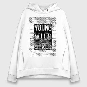 Женское худи Oversize хлопок с принтом YOUNG WILD &FREE в Екатеринбурге, френч-терри — 70% хлопок, 30% полиэстер. Мягкий теплый начес внутри —100% хлопок | боковые карманы, эластичные манжеты и нижняя кромка, капюшон на магнитной кнопке | Тематика изображения на принте: free | text | wild | word | young | арт | дерзость | дикость | колючка | молодость | надписи | проволока | свобода