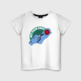 Детская футболка хлопок с принтом Get Your Shot в Екатеринбурге, 100% хлопок | круглый вырез горловины, полуприлегающий силуэт, длина до линии бедер | вакцинация | вирус | иллюстрация | корона | коронавирус