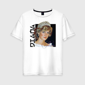 Женская футболка хлопок Oversize с принтом Принцесса Диана в Екатеринбурге, 100% хлопок | свободный крой, круглый ворот, спущенный рукав, длина до линии бедер
 | Тематика изображения на принте: 90 | diana | princess | ди | диана | королева | корона | леди