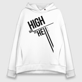 Женское худи Oversize хлопок с принтом HIGH WAY TO HELL AC - DC в Екатеринбурге, френч-терри — 70% хлопок, 30% полиэстер. Мягкий теплый начес внутри —100% хлопок | боковые карманы, эластичные манжеты и нижняя кромка, капюшон на магнитной кнопке | ac dc | acdc | acdc ас дс | angus | back in black | highway to hell | mckinnon | you | австралийская | ангус янг | ас дс | асдс | блюз | в форме | гитара | группа | крис слэйд | метал | молния | музыка | певец | рок | рок н ролл | стиви янг