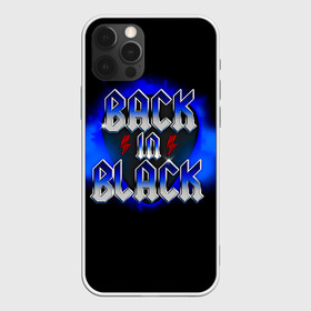 Чехол для iPhone 12 Pro Max с принтом BACK in BLACK AC/DC в Екатеринбурге, Силикон |  | ac dc | acdc | acdc ас дс | angus | back in black | highway to hell | mckinnon | you | австралийская | ангус янг | ас дс | асдс | блюз | в форме | гитара | группа | крис слэйд | метал | молния | музыка | певец | рок | рок н ролл | стиви янг