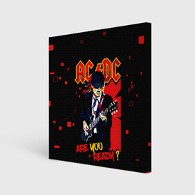 Холст квадратный с принтом ARE YOU REDY? AC/DC в Екатеринбурге, 100% ПВХ |  | ac dc | acdc | acdc ас дс | angus | back in black | highway to hell | mckinnon | you | австралийская | ангус янг | ас дс | асдс | блюз | в форме | гитара | группа | крис слэйд | метал | молния | музыка | певец | рок | рок н ролл | стиви янг