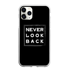 Чехол для iPhone 11 Pro Max матовый с принтом Никогда не оглядывайся назад в Екатеринбурге, Силикон |  | never look back | английский | настроение | позитив | совет | цитата