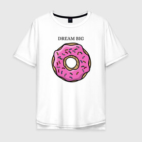 Мужская футболка хлопок Oversize с принтом Пончик в Екатеринбурге, 100% хлопок | свободный крой, круглый ворот, “спинка” длиннее передней части | big | donut | dream | пончик | сладость