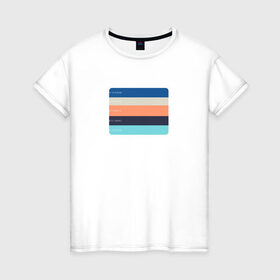 Женская футболка хлопок с принтом Палитра цвета в Екатеринбурге, 100% хлопок | прямой крой, круглый вырез горловины, длина до линии бедер, слегка спущенное плечо | blue | code | color | light blue | orange | turquoise beige | бирюзовый бежевый | код | оранжевый | палитра | синий | цвет