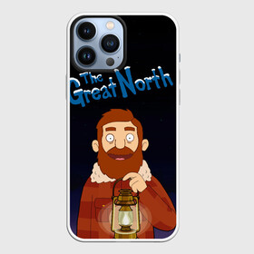 Чехол для iPhone 13 Pro Max с принтом THE GREAT NORTH | Beef Tobin в Екатеринбурге,  |  | beef | биф тобин в поле ночью | биф тобин с лампой | великий север мультфильм ночью | отец четверых детей биф | персонаж сериала великий север