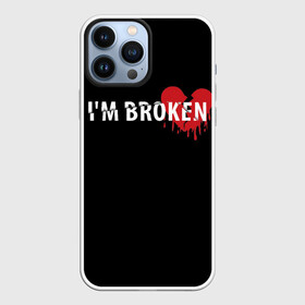 Чехол для iPhone 13 Pro Max с принтом Im broken (с разбитым сердцем) в Екатеринбурге,  |  | im broken | настроение | простой принт | разбитое сердце | сердце | сломан | стиль жизни | я сломан