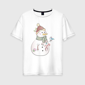 Женская футболка хлопок Oversize с принтом Снеговик с птичкой в Екатеринбурге, 100% хлопок | свободный крой, круглый ворот, спущенный рукав, длина до линии бедер
 | новый год | птичка | рождество | снег | снеговик