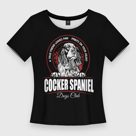 Женская футболка 3D Slim с принтом Кокер Спаниель (Cocker Spaniel) в Екатеринбурге,  |  | cocker spaniel | dog spaniel | k | английский спаниель | год собаки | друг человека | животное | зверь | кавалер спаниель | кинг чарльз спаниель | кинолог | кокер спаниель | охотничья собака | пёс