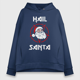 Женское худи Oversize хлопок с принтом Hail Santa в Екатеринбурге, френч-терри — 70% хлопок, 30% полиэстер. Мягкий теплый начес внутри —100% хлопок | боковые карманы, эластичные манжеты и нижняя кромка, капюшон на магнитной кнопке | art | christmas | new year | santa | santa claus | sign | star | арт | звезда | знак | новый год | рождество | санта | санта клаус