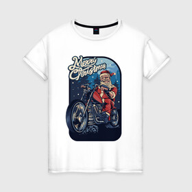 Женская футболка хлопок с принтом Santa Biker в Екатеринбурге, 100% хлопок | прямой крой, круглый вырез горловины, длина до линии бедер, слегка спущенное плечо | art | christmas | motorcycle | new year | santa biker | santa claus | santa on a motorcycle | арт | дед мороз | мотоцикл | новый год | рождество | санта байкер | санта клаус | санта на мотоцикле