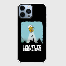 Чехол для iPhone 13 Pro Max с принтом I WANT TO BEERLIEVE   Я ВЕРЮ В ПИВО в Екатеринбурге,  |  | alien | i want to believe | ufo | инопланетянин | нло | хотелось бы верить | я хочу верить