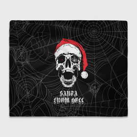 Плед 3D с принтом Santa Сlaus from hell в Екатеринбурге, 100% полиэстер | закругленные углы, все края обработаны. Ткань не мнется и не растягивается | christmas | new year | red cap | santa claus | santa from hell | skull | spider web | дед мороз | красный колпак | новый год | паутина | рождество | санта из ада | санта клаус | череп