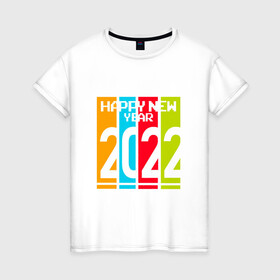 Женская футболка хлопок с принтом 2022 Happy New year новый год в Екатеринбурге, 100% хлопок | прямой крой, круглый вырез горловины, длина до линии бедер, слегка спущенное плечо | new year | tiger | год тигра | новый год | праздник | с новым годом | тигр