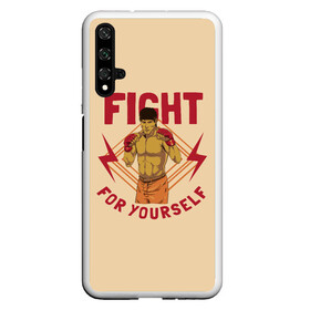 Чехол для Honor 20 с принтом FIGHT FOR YOURSELF в Екатеринбурге, Силикон | Область печати: задняя сторона чехла, без боковых панелей | bellator | boxing | fight club | mixed martial arts | ufc | айкидо | беллатор | боевые искусства | боец | бои | бои без правил | бойцовский клуб | бокс | борьба | воин | джиуджитсу | дзюдо | единоборства | карате | кикбоксинг