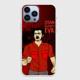 Чехол для iPhone 13 Pro Max с принтом Стэн против сил зла Stanley в Екатеринбурге,  |  | stan against evil | stanley miller | комедия | стен | стен против сил зла | стэн | стэн против сил зла | стэнли миллер | ужастики