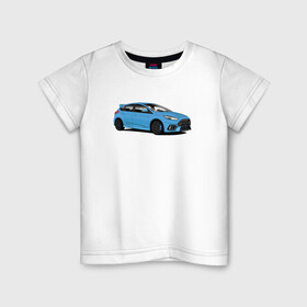 Детская футболка хлопок с принтом Ford Focus RS art в Екатеринбурге, 100% хлопок | круглый вырез горловины, полуприлегающий силуэт, длина до линии бедер | focus | focusrs | ford | fordfocus | rs