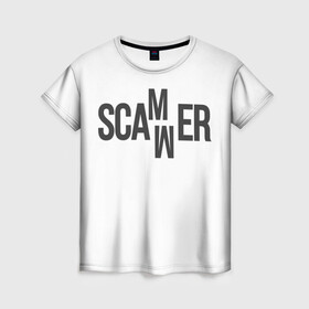 Женская футболка 3D с принтом Scammer ( Скамер ) в Екатеринбурге, 100% полиэфир ( синтетическое хлопкоподобное полотно) | прямой крой, круглый вырез горловины, длина до линии бедер | scam | scamm | scammer | скам | скам мамонта | скамер