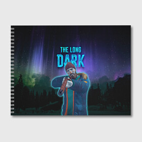 Альбом для рисования с принтом The Long Dark Will Mackenzie в Екатеринбурге, 100% бумага
 | матовая бумага, плотность 200 мг. | Тематика изображения на принте: long dark | the long dark | will mackenzie | длинная тьма | долгая тьма | игра long dark | уилл маккензи