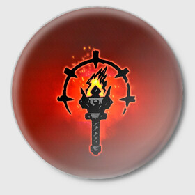 Значок с принтом Darkest Dungeon Факел в Екатеринбурге,  металл | круглая форма, металлическая застежка в виде булавки | darkest dungeon | fire | flame | torch | огонь | пламя | темнейшее подземелье | темное подземелье