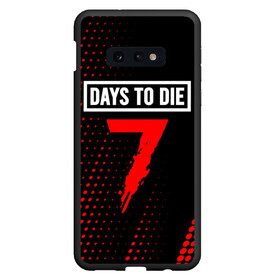 Чехол для Samsung S10E с принтом 7 DAYS TO DIE + Полутона в Екатеринбурге, Силикон | Область печати: задняя сторона чехла, без боковых панелей | 7 days to die | days | die | logo | zombie | дай | дейс | зомби | игра | игры | лого | логотип | полутона | севен | севен дейс | символ | символы | хоррор