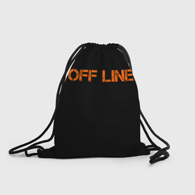 Рюкзак-мешок 3D с принтом офлайн offline в Екатеринбурге, 100% полиэстер | плотность ткани — 200 г/м2, размер — 35 х 45 см; лямки — толстые шнурки, застежка на шнуровке, без карманов и подкладки | offline | минимализм | оранжевая надпись | офлайн | слово | черный фон