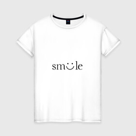 Женская футболка хлопок с принтом Смайлик (улыбка) в Екатеринбурге, 100% хлопок | прямой крой, круглый вырез горловины, длина до линии бедер, слегка спущенное плечо | девушке | подарок | смайлик | смех | улыбка