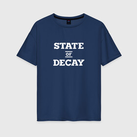Женская футболка хлопок Oversize с принтом State of Decay Logo (+спина) в Екатеринбурге, 100% хлопок | свободный крой, круглый ворот, спущенный рукав, длина до линии бедер
 | logo | state of decay | survival horror | undead labs | загнивающий штат | зомби апокалипсис | лого | логотип | стадия разложения | стейт оф декай | эмблема