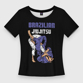 Женская футболка 3D Slim с принтом BRAZILIAN JIU JITSU  (BJJ) в Екатеринбурге,  |  | brazilian jiu jitsu | fighter | jujutsu | karate | боевые искусства | боец | бои | бойцовский клуб | болевой приём | борьба | воин | джиу джитсу | дзюдзюцу | дзюдо | единоборства | карате | кимоно | рукопашный бой | сила