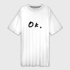 Платье-футболка 3D с принтом Ok. в Екатеринбурге,  |  | насмешка | прикол | сарказм | шутка | эгоизм