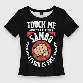 Женская футболка 3D Slim с принтом Боевое Самбо (SAMBO) в Екатеринбурге,  |  | fight club | martial arts | sambo | айкидо | боевое самбо | боевые искусства | боец | бои | бойцовский клуб | борьба | воин | дзюдо | кимоно | кулак | рукопашный бой | самбо | сила | смешанные единоборства