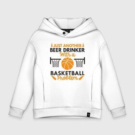 Детское худи Oversize хлопок с принтом Basketball  Beer в Екатеринбурге, френч-терри — 70% хлопок, 30% полиэстер. Мягкий теплый начес внутри —100% хлопок | боковые карманы, эластичные манжеты и нижняя кромка, капюшон на магнитной кнопке | basketball | game | nba | sport | баскетбол | баскетболист | игра | мяч | нба | спорт | спортсмен