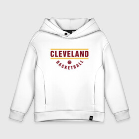 Детское худи Oversize хлопок с принтом Cleveland   Basketball в Екатеринбурге, френч-терри — 70% хлопок, 30% полиэстер. Мягкий теплый начес внутри —100% хлопок | боковые карманы, эластичные манжеты и нижняя кромка, капюшон на магнитной кнопке | Тематика изображения на принте: basketball | cavaliers | cleveland | game | nba | sport | баскетбол | баскетболист | игра | кавальерс | кливленд | мяч | нба | спорт | спортсмен