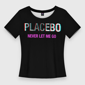 Женская футболка 3D Slim с принтом Placebo  Never Let Me Go в Екатеринбурге,  |  | Тематика изображения на принте: alsdal | battle | bill | brian | duo | for | gavrilovich | go | la | let | like | lloyd | loud | love | matt | me | meds | molko | never | nick | placebo | stefan | sun | the | анжела | билл | брайан | гаврилович | лан | ллойд | молко | мэтт | ник