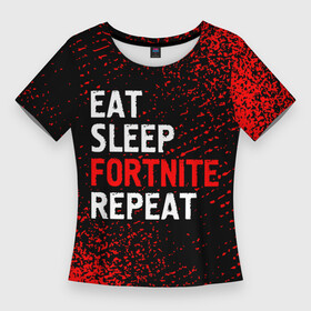Женская футболка 3D Slim с принтом Eat Sleep Fortnite Repeat + Арт в Екатеринбурге,  |  | eat sleep fortnite repeat | fortnite | logo | игра | игры | краска | лого | логотип | символ | спрей | фортнайт
